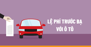 cach tinh le phi truoc ba voi o to