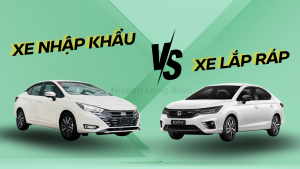 xe nhập khẩu hay xe lắp ráp