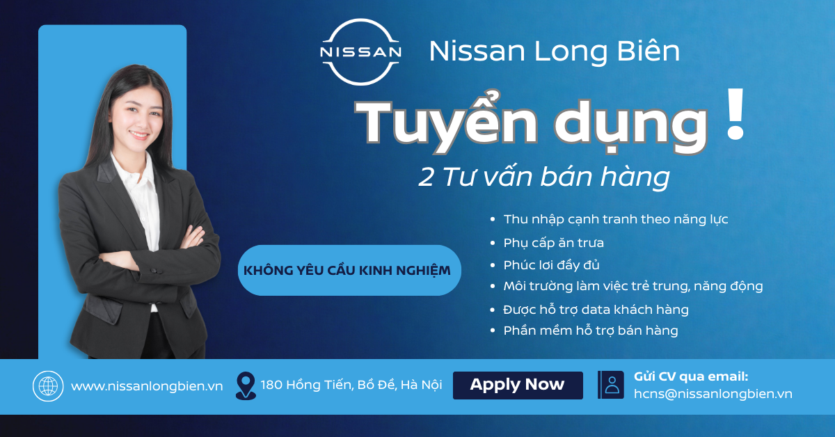 Nissan Long Biên Tuyển Dụng Tháng 3/2026 1 Nissan Long Biên tuyển dụng
